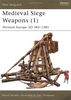 Medieval Siege Weapons (1): Western Europe AD 585-1385 (New Vanguard, Band 58)