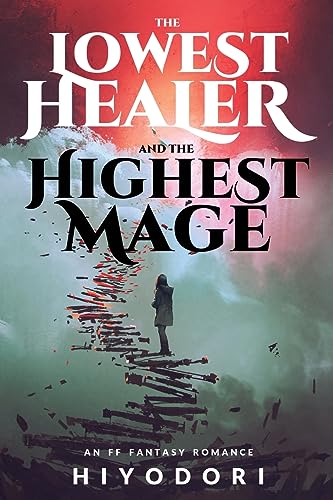 The Lowest Healer and the Highest Mage: An FF Fantasy Romance (Clem & Wist, Band 1)