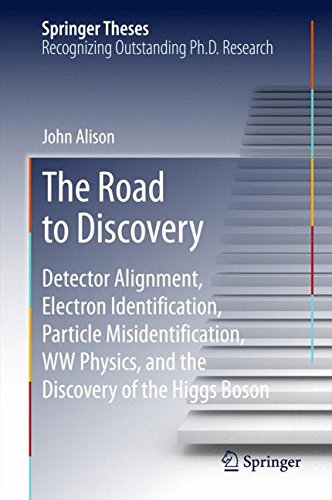 The Road to Discovery: Detector Alignment, Electron Identification, Particle Misidentification, WW Physics, and the Discovery of the Higgs Boson (Springer Theses)