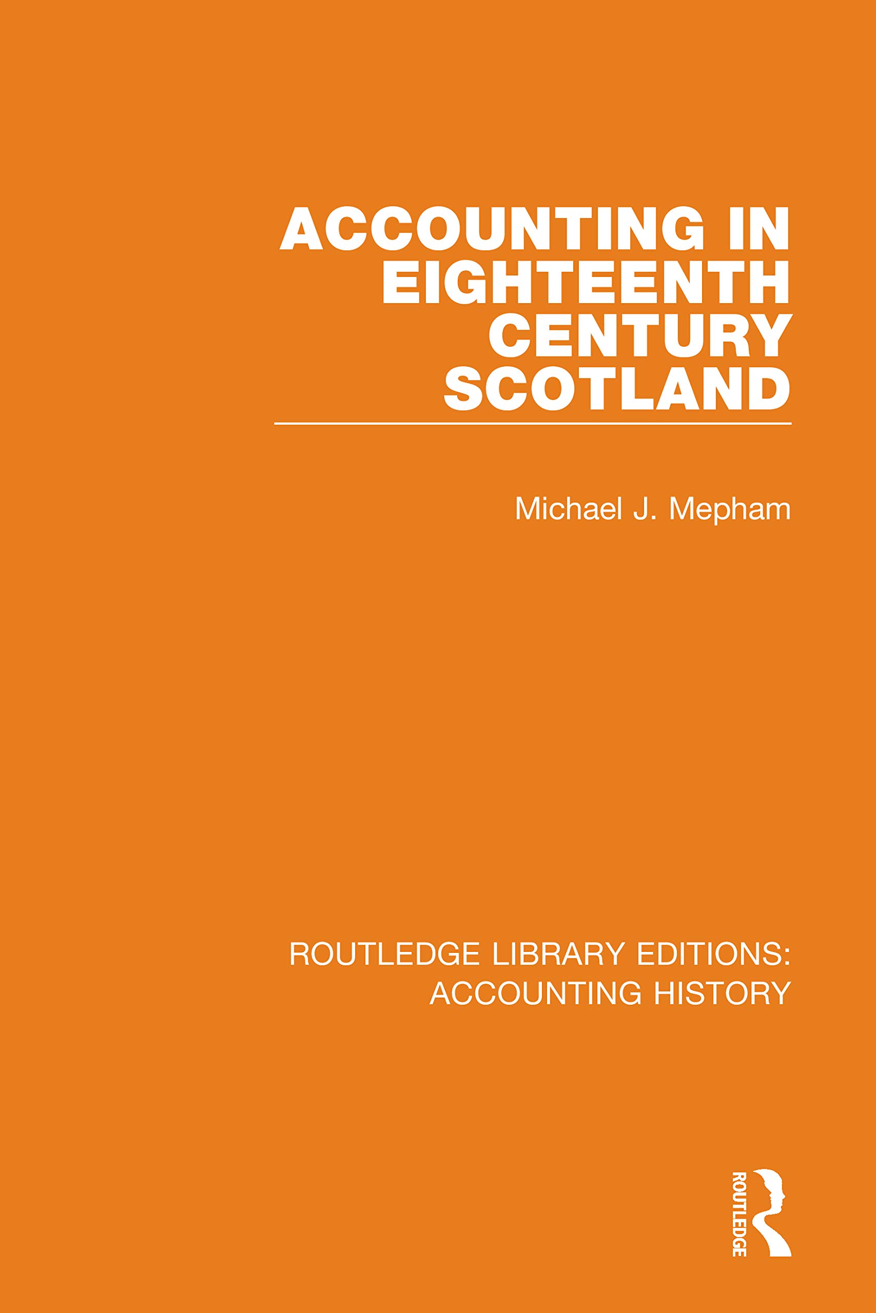 Accounting in Eighteenth Century Scotland (Routledge Library Editions: Accounting History, Band 3)