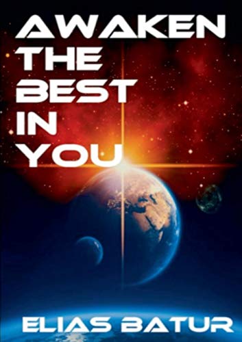AWAKEN THE BEST IN YOU
