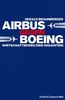 Airbus gegen Boeing: Wirtschaftskrieg der Giganten