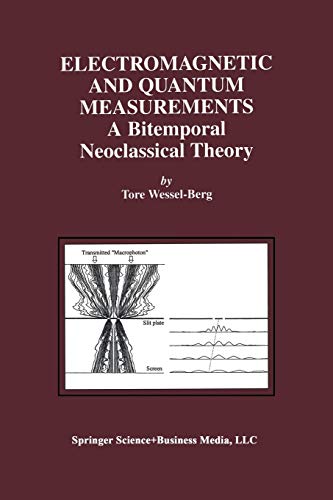 Electromagnetic and Quantum Measurements: A Bitemporal Neoclassical Theory