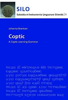 Coptic: A Learning Grammar (Sahidic) (Subsidia et Instrumenta Linguarum Orientis, Band 1)