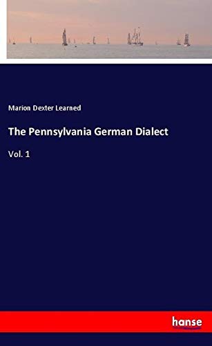 The Pennsylvania German Dialect: Vol. 1
