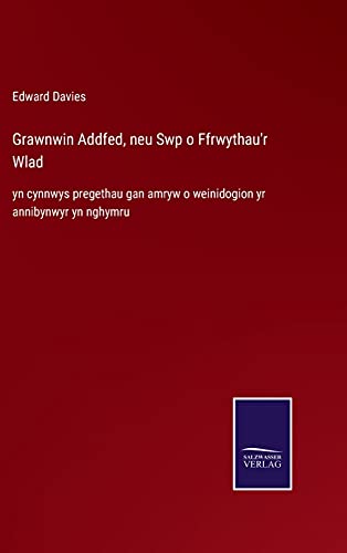 Grawnwin Addfed, neu Swp o Ffrwythau'r Wlad: yn cynnwys pregethau gan amryw o weinidogion yr annibynwyr yn nghymru