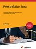 Perspektive Jura 2022: Berufsbilder, Bewerbung, Karrierewege und Expertentipps zum Einstieg (e-fellows.net-Wissen)