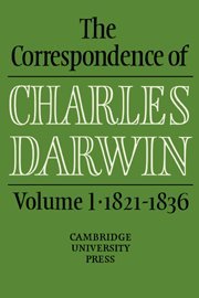 The Correspondence of Charles Darwin: Volume 1, 1821–1836