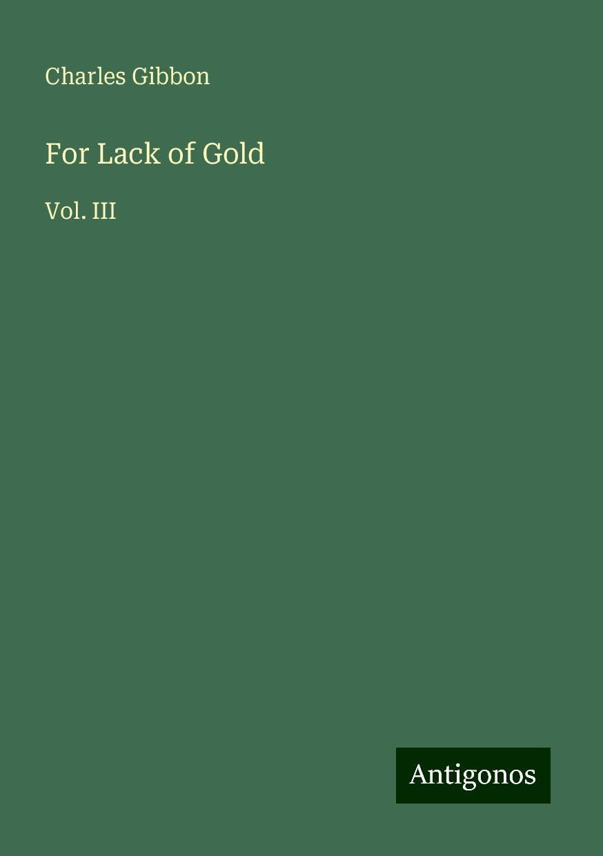 For Lack of Gold: Vol. III