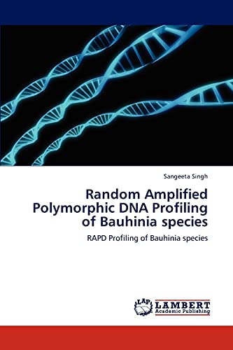 Random Amplified Polymorphic DNA Profiling of Bauhinia species: RAPD Profiling of Bauhinia species