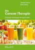 Die Gerson-Therapie: Chronische Erkrankungen bio-logisch heilen