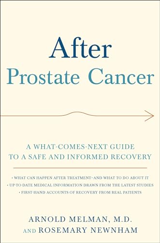 After Prostate Cancer: A What-Comes-Next Guide to a Safe and Informed Recovery