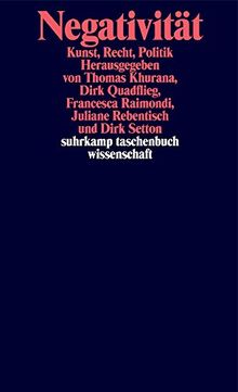 Negativität: Kunst, Recht, Politik (suhrkamp taschenbuch wissenschaft)