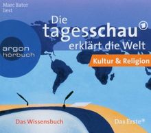 Die Tagesschau erklärt die Welt: Kultur & Religion