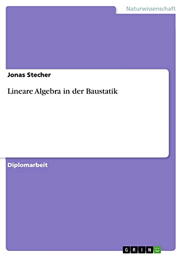 Lineare Algebra in der Baustatik: Diplomarbeit