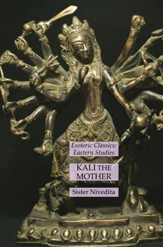 Sister Nivedita Kali The Mother, Esoteric Classics, Eastern Studies