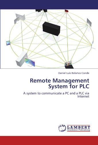 Remote Management System for PLC: A system to communicate a PC and a PLC via Internet