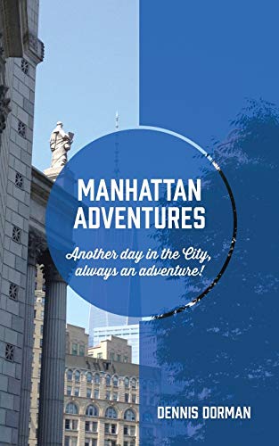 Manhattan Adventures: Just another day in the city, always an adventure!
