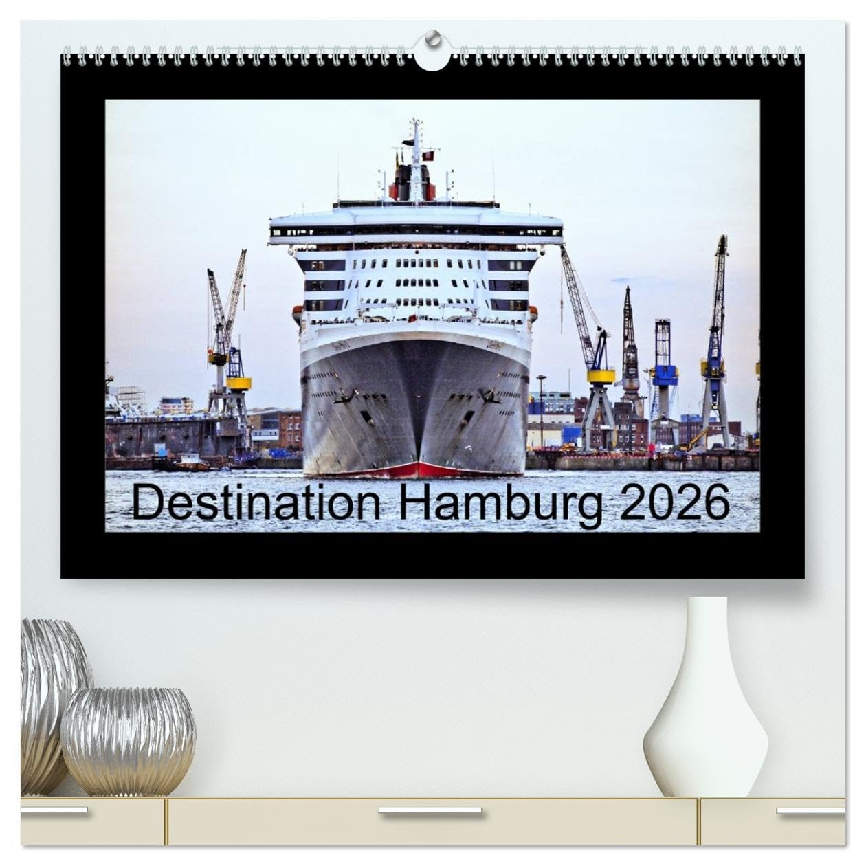 Destination Hamburg 2026 (High Quality Premium Wall Calendar 2026 DIN A2 landscape),CALVENDO 12 Month Wall Calendar: Cruise ships visiting Hamburg