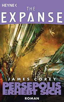 Persepolis erhebt sich: Roman (The Expanse-Serie, Band 7)