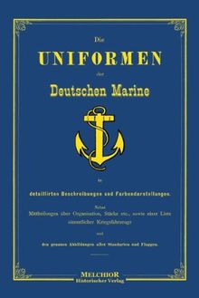 Die Uniformen der Deutschen Marine. Reprint der Originalausgabe von 1887