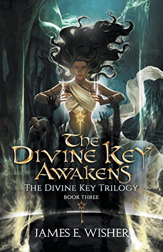 The Divine Key Awakens (The Divine Key Trilogy)