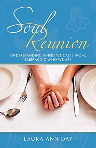 Soul Reunion: Understanding Where We Came From, Embracing Who We Are