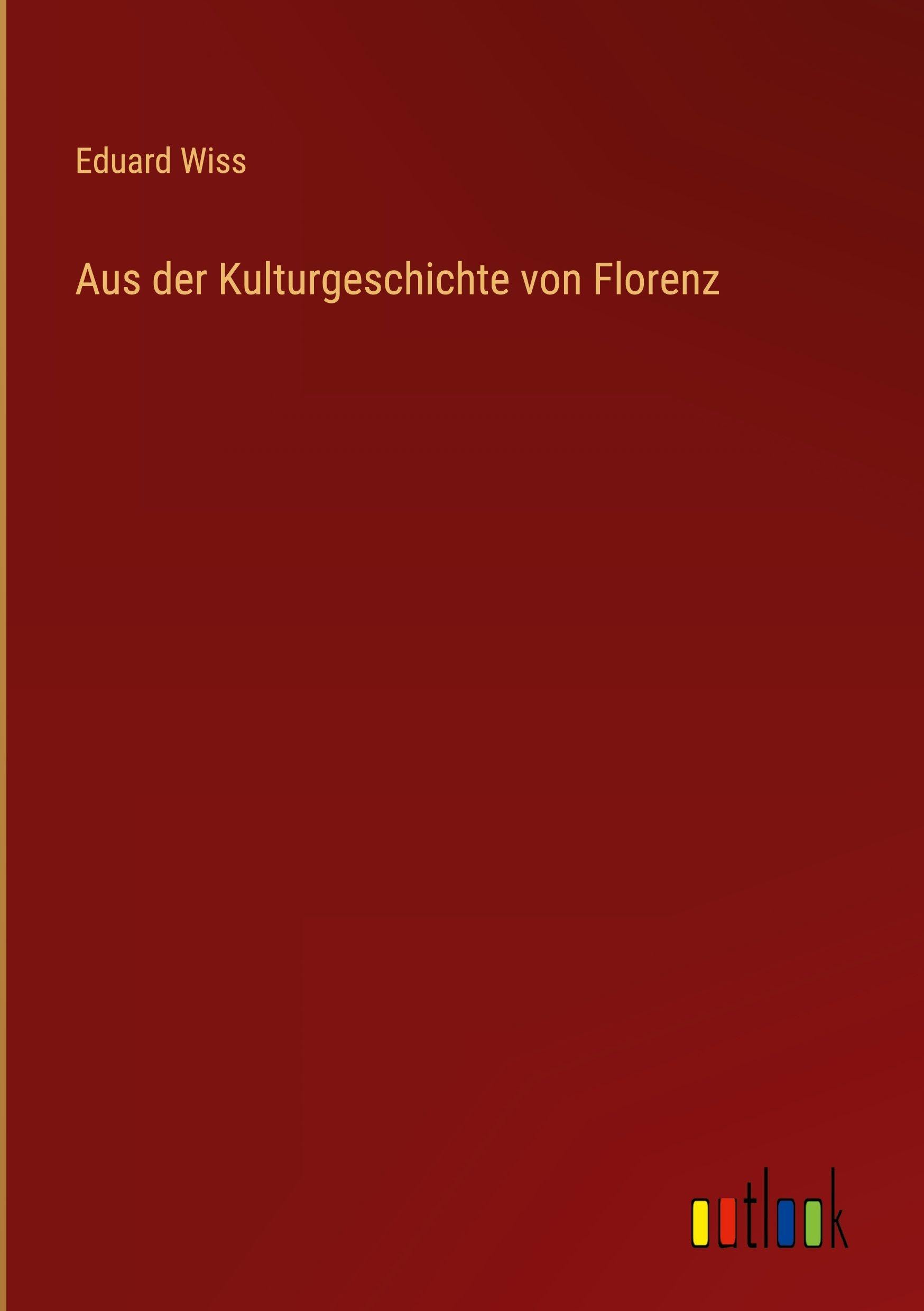 Aus der Kulturgeschichte von Florenz