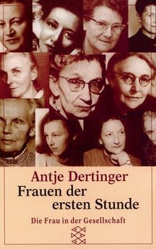 Die Frau in der Gesellschaft: Frauen der ersten Stunde. Aus den Gründerjahren der Bundesrepublik