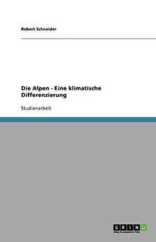 Die Alpen - Eine klimatische Differenzierung