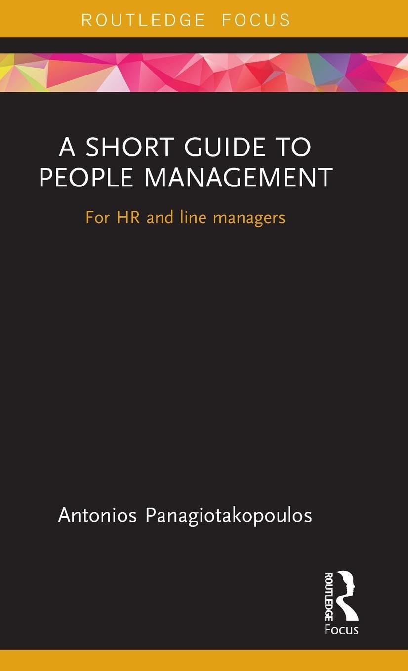A Short Guide to People Management: For HR and line managers (Routledge Focus on Business and Management)