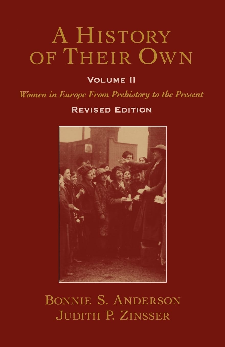 A History of Their Own: Women in Europe from Prehistory to the Present Volume II