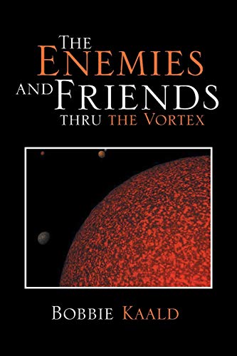 The Enemies and Friends thru the Vortex