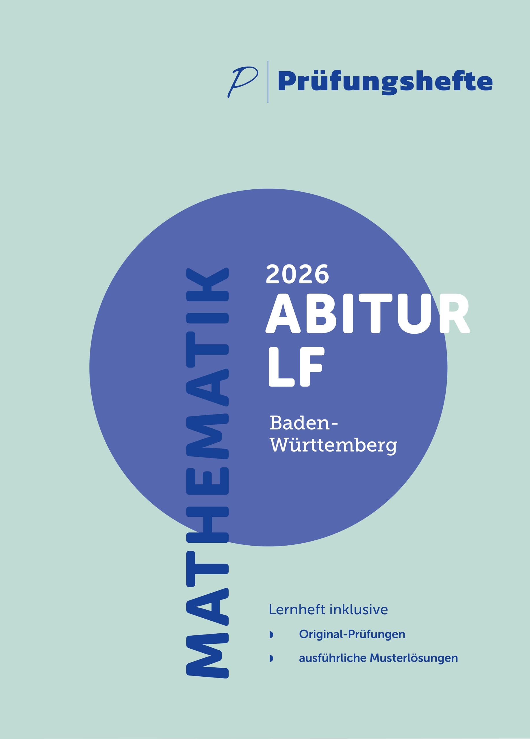 Prüfungsheft - 2026 Mathematik Abitur Leistungsfach - Baden-Württemberg - Original-Prüfungen und Lösungen