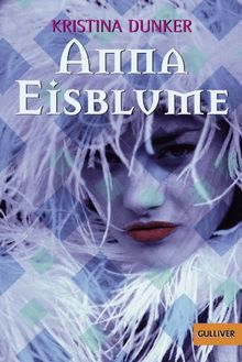 Anna Eisblume: Roman (Gulliver)