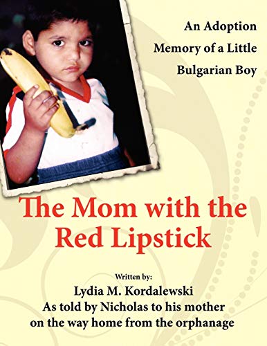 The Mom with the Red Lipstick: An Adoption Memory of a Little Bulgarian Boy