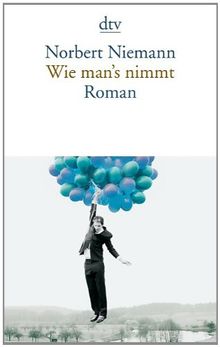Wie man's nimmt: Roman