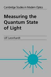 Measuring the Quantum State of Light (Cambridge Studies in Modern Optics, Band 22)