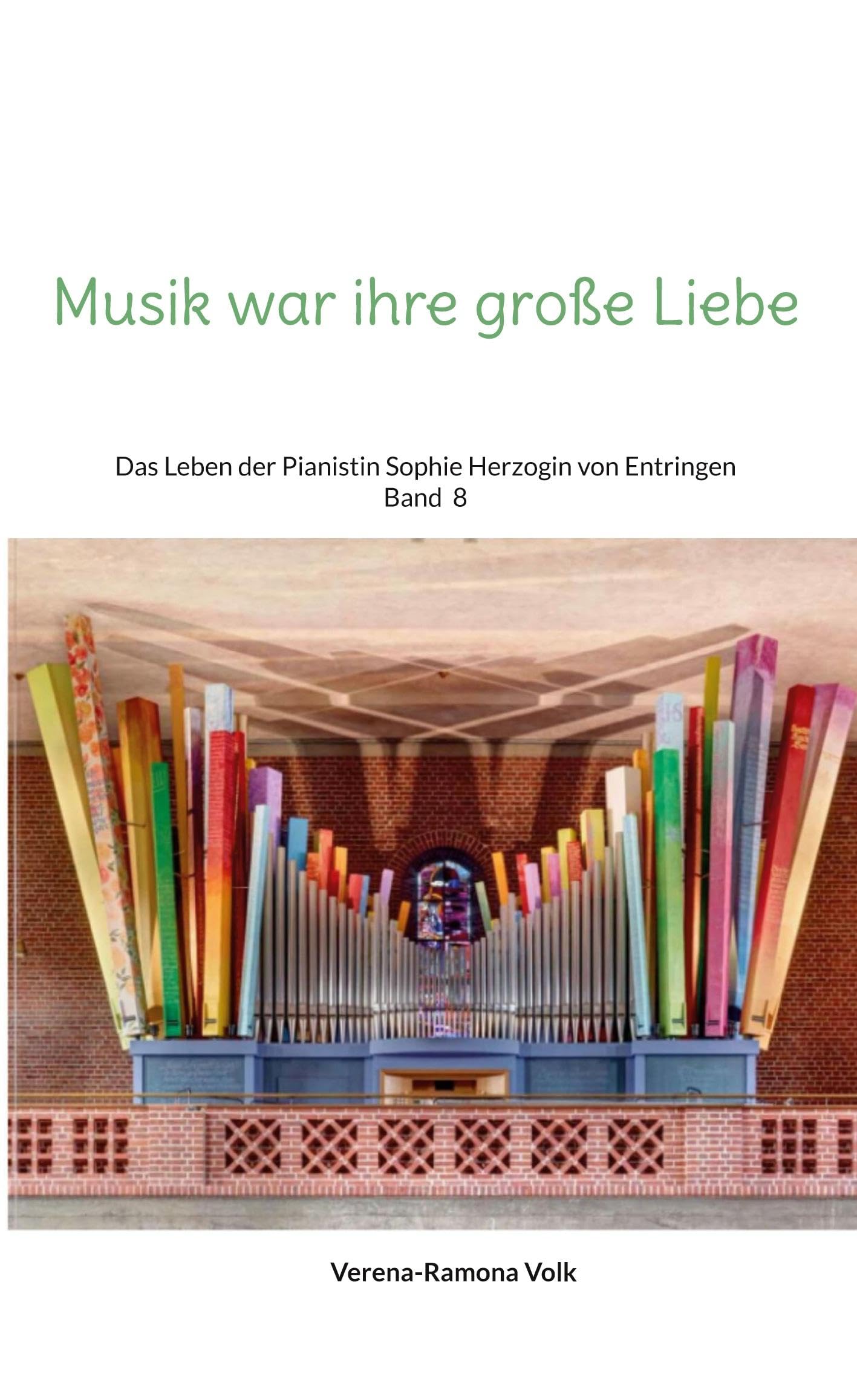 Musik war ihre große Liebe: Das Leben der Pianistin Sophie Herzogin von Entringen (1-8)