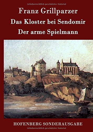 Das Kloster bei Sendomir / Der arme Spielmann: Zwei Erzählungen