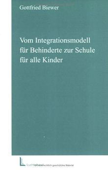 Vom Integrationsmodell für Behinderte zur Schule für alle Kinder