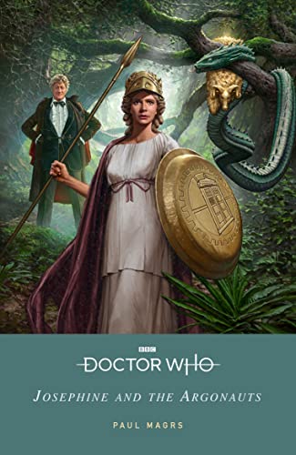 Paul Magrs Doctor Who, Josephine And The Argonauts