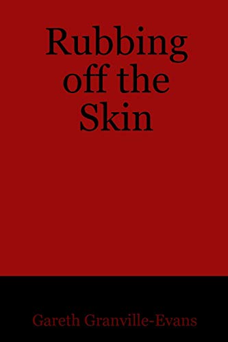 Rubbing off the Skin