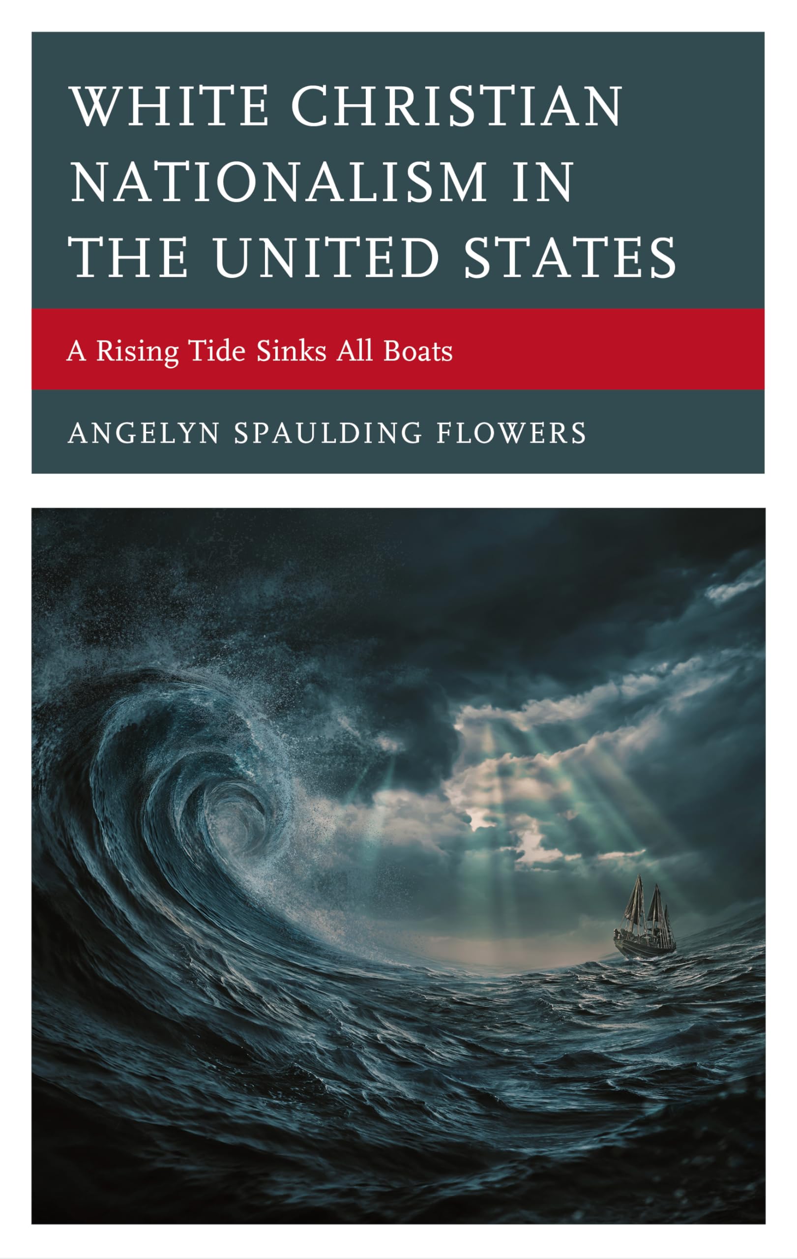 White Christian Nationalism in the United States: A Rising Tide Sinks All Boats