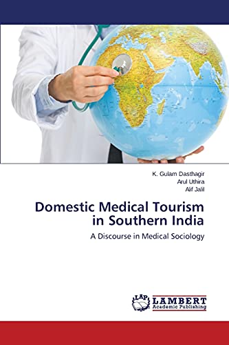 Domestic Medical Tourism in Southern India: A Discourse in Medical Sociology