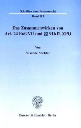 Das Zusammenwirken von Art. 24 EuGVÜ und §§ 916 ff. ZPO.