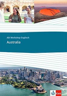 Australia: Themenarbeitsheft Klasse 11/12 (G8), Klasse 12/13 (G9) (Abi Workshop Englisch)