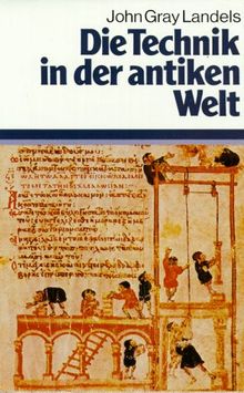 Die Technik in der antiken Welt: Sonderausgabe. von Landels, John Gray | Buch | Zustand gut