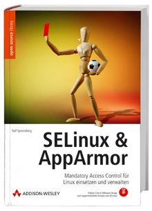 SELinux & AppArmor: Mandatory Access Control für Linux einsetzen und verwalten (Open Source Library)