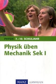 Physik üben. Mechanik. Sekundarstufe I. (Lernmaterialien)